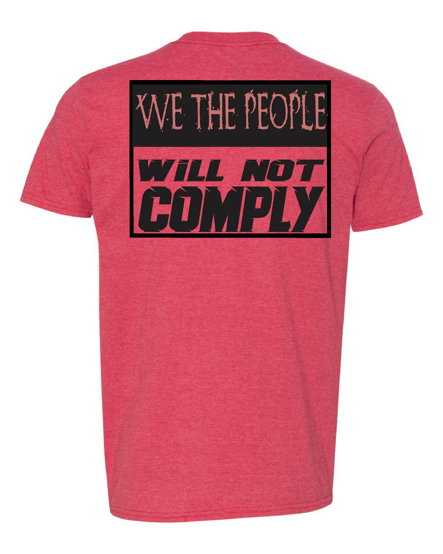 WE THE PEOPLE WILL NOT COMPLY
