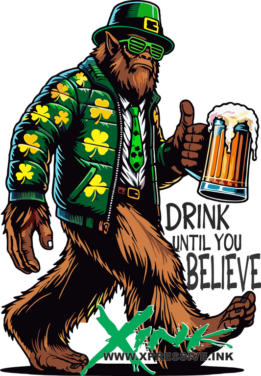 DRINK UNTIL YOU BELIEVE