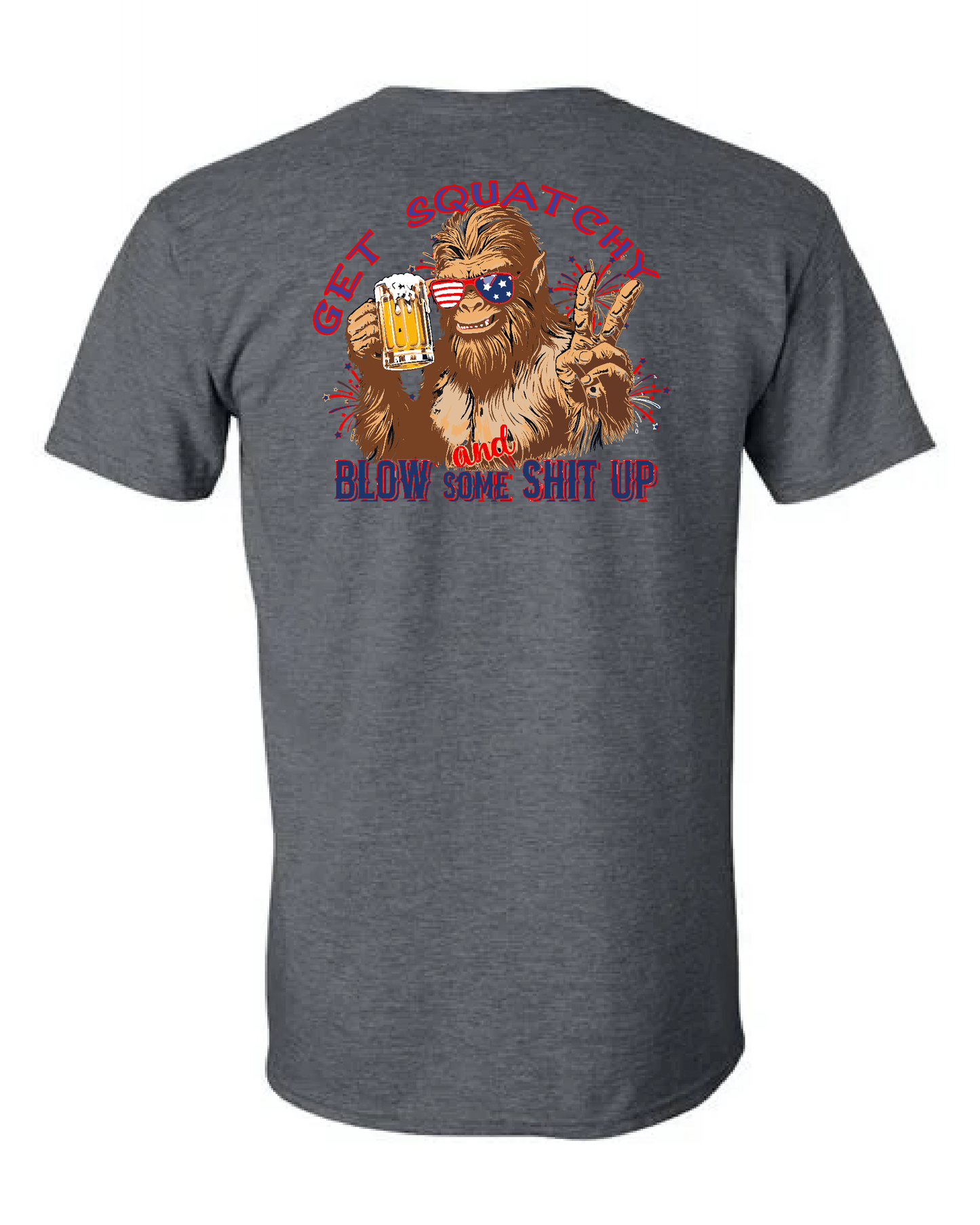 GET SQUATCHY AND BLOW SHIT UP