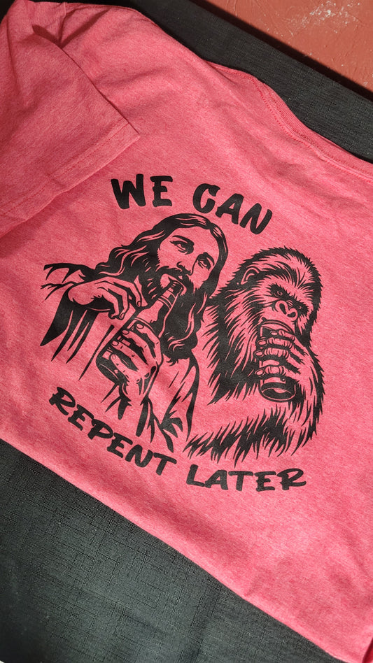 REPENT LATER (Copy)