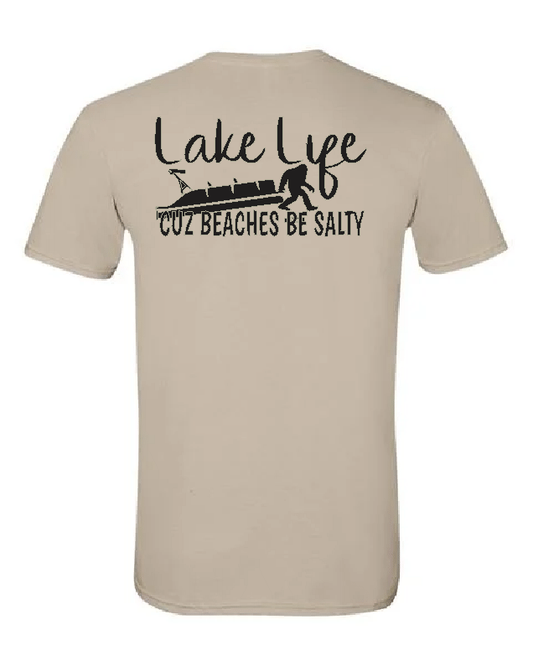 LAKE LIFE CUZ BEACHES BE SALTY